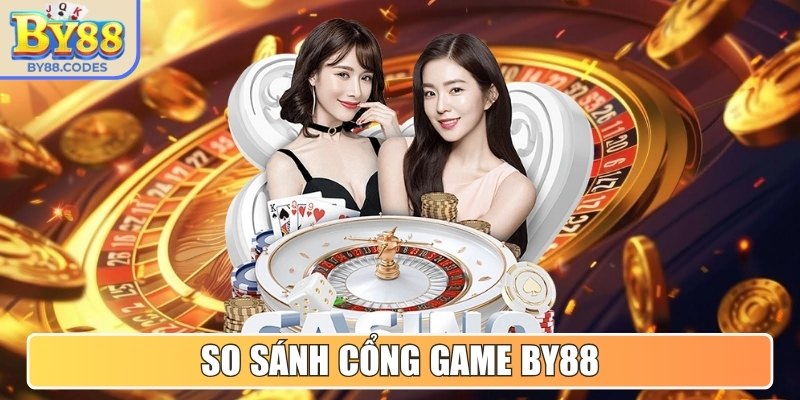 BY88 | BY 88 | Link Vào Trang Chủ Nhà Cái BY88.CODES Uy Tín 11/2025 34 So sánh cổng game BY88 với nền tảng khác