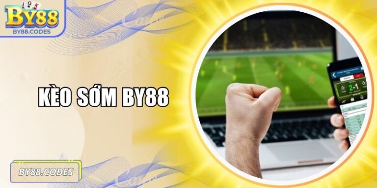 Kèo sớm BY88